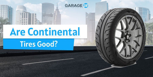 Are Continental Tires Good? - Garage 56 Engineering
